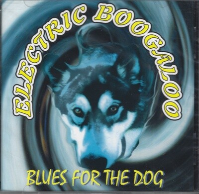 Electric Boogaloo - Blues For The Dog CD**