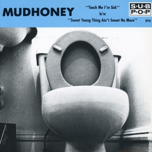 Mudhoney – Touch Me I&#39;m Sick b/w Sweet Young Thing Ain&#39;t Sweet No More 7&quot; yellow vinyl