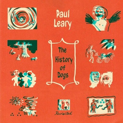 Paul Leary – The History of Dogs, Revisited LP