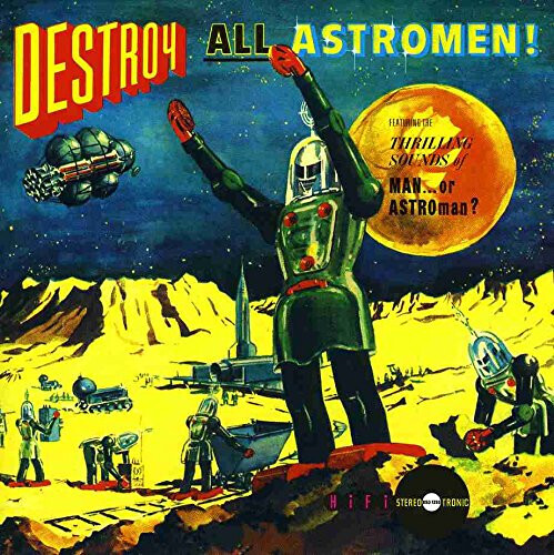 MAN ... Or ASTROman? – Destroy All Astro-Men!! CD