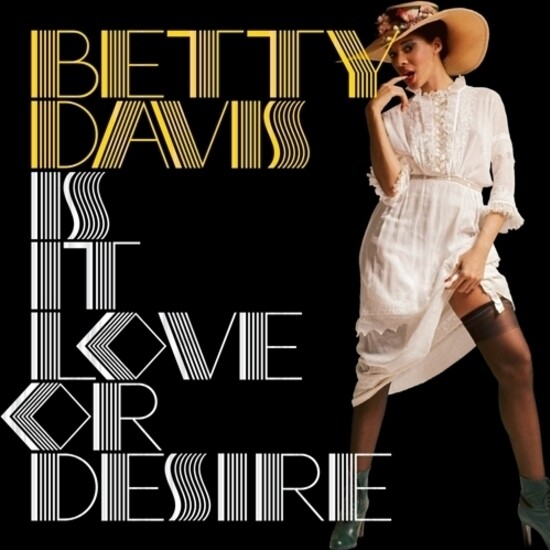 Betty Davis – Is It Love Or Desire LP*