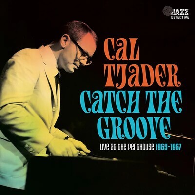 Cal Tjader – Catch The Groove: Live At The Penthouse 1963-1967 LP