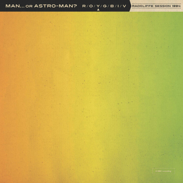 Man...Or Astro-Man? – Radcliffe Session 1994 7&quot;