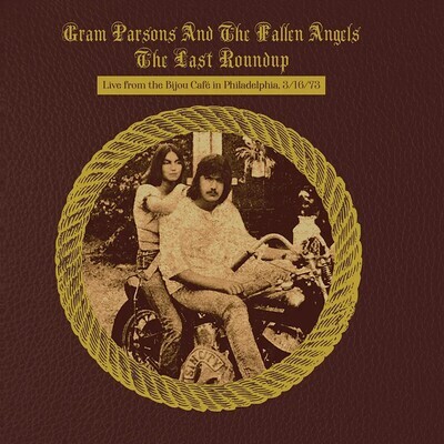 Gram Parsons and the Fallen Angels -- The Last Roundup:Live from the Bijou Café in Phildaelphia March 16th 1973 LP