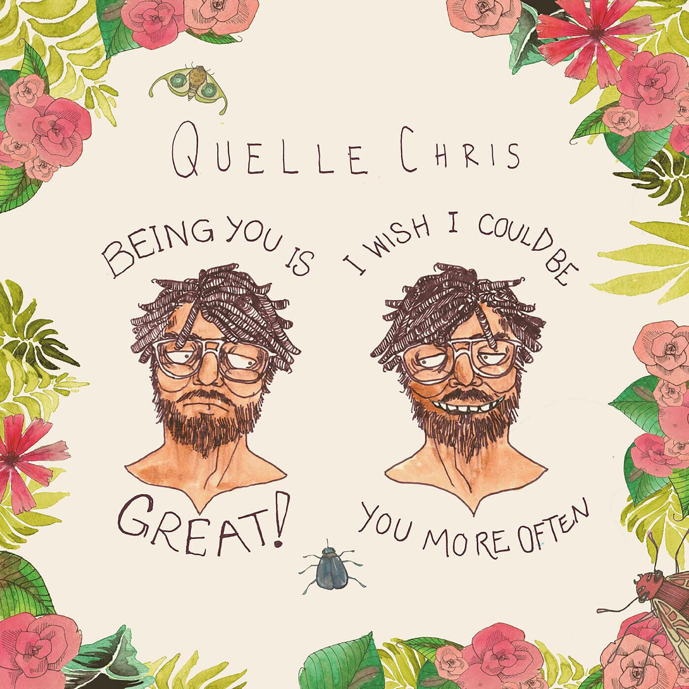 Quelle Chris – Being You Is Great! I Wish I Could Be You More Often LP splatter