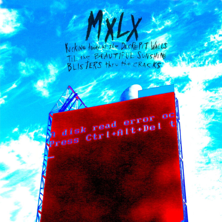 MXLX – Kicking Away At The Decrepit Walls Til The Beautiful Sunshine Blisters Thru The Cracks LP