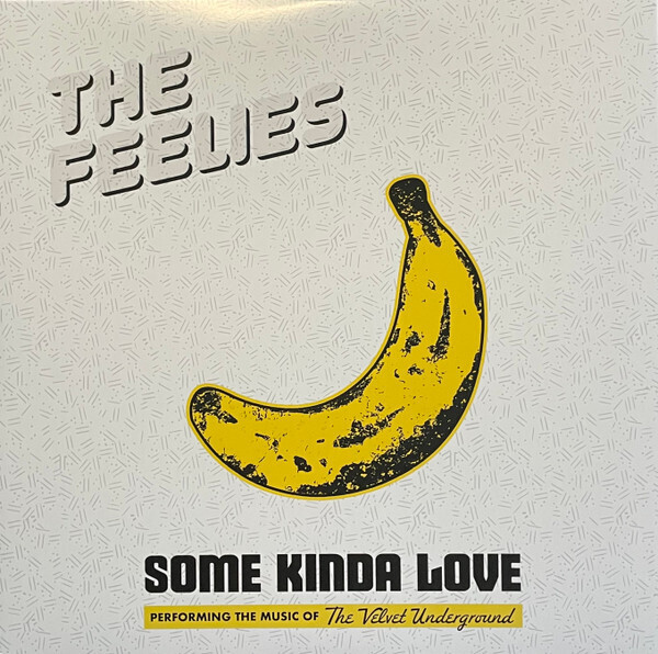 Feelies – Some Kinda Love Performing The Music Of The Velvet Underground LP