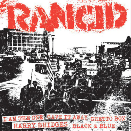 Rancid – I Am The One / Gave It Away / Ghetto Box / Harry Bridges / Black &amp; Blue 7&quot;