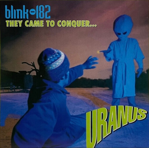 Blink-182 – They Came To Conquer...Uranus 7&quot; colored vinyl