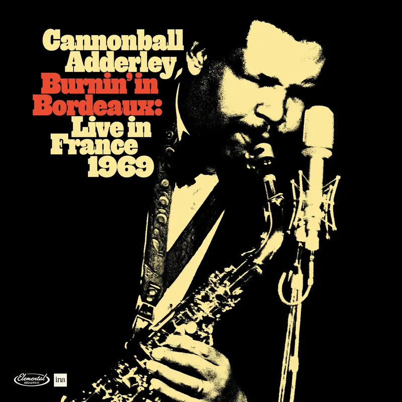 Cannonball Adderley – Burnin&#39; In Bordeaux: Live in France 1969 LP