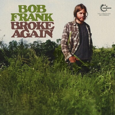 Bob Frank – Broke Again - The Unreleased Recordings LP colored