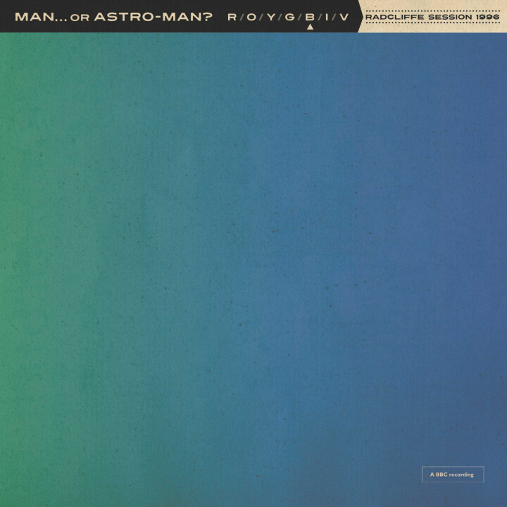 Man...Or Astro-Man? – Radcliffe Session 1996 7&quot;