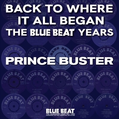 Prince Buster	-- Back To Where It All Began - The Blue Beat Years LP