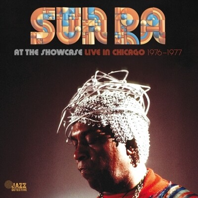 Sun Ra	-- Sun Ra At The Showcase: Live In Chicago 1976-1977 LP