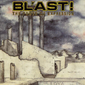 Bl&#39;ast! – The Power Of Expression LP