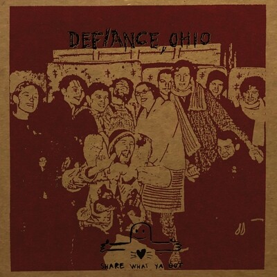 Defiance, Ohio -- Share What Ya Got LP
