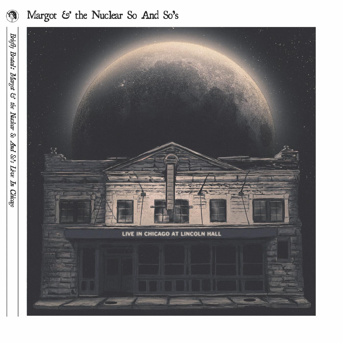 Margot and the Nuclear So and So&#39;s -- Briefly Brutal - Live In Chicago LP