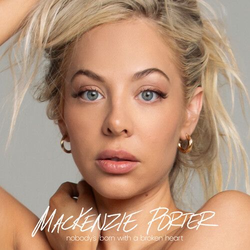 Mackenzie Porter – Nobody&#39;s Born with a Broken Heart LP grey
