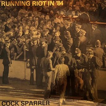 Cock Sparrer – Running Riot In &#39;84 LP