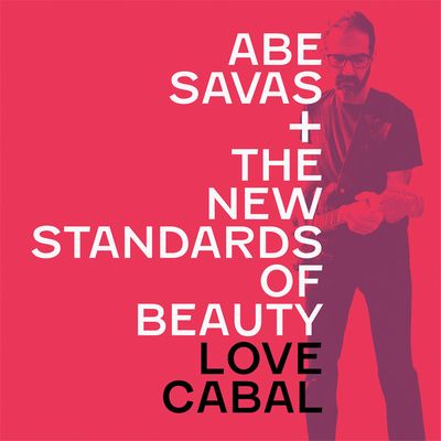 Abe Savas &amp; The New Standards Of Beauty – Love Cabal CD*