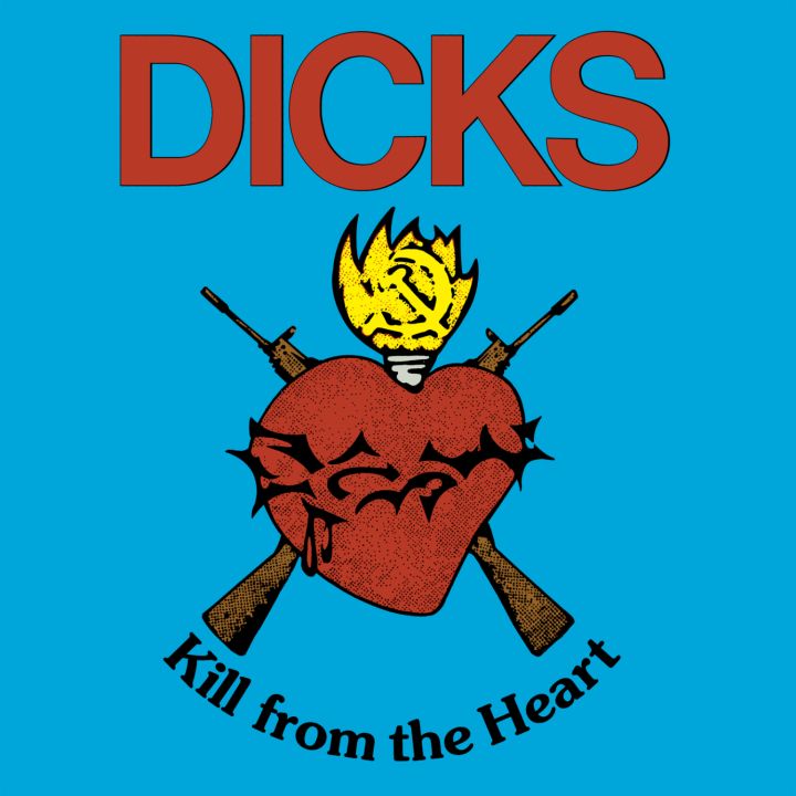 Dicks – Kill From The Heart LP