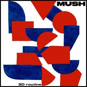 Mush – 3D Routine CD