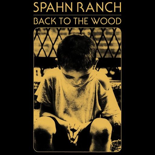 Spahn Ranch – Back To The Wood LP