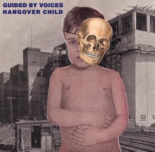 Guided By Voices – Hangover Child 7&quot;