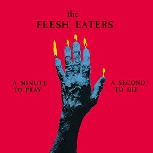 Flesh Eaters – A Minute To Pray A Second To Die LP red