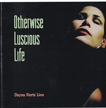 Dayna Kurtz – Otherwise Luscious Life (Live) CD used vg / vg autographed