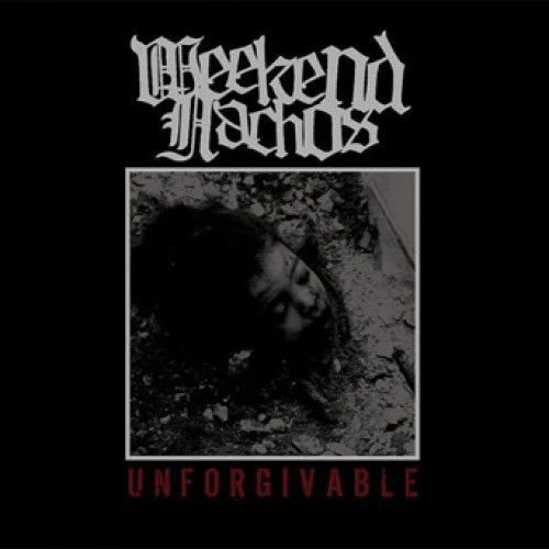 Weekend Nachos – Unforgivable LP