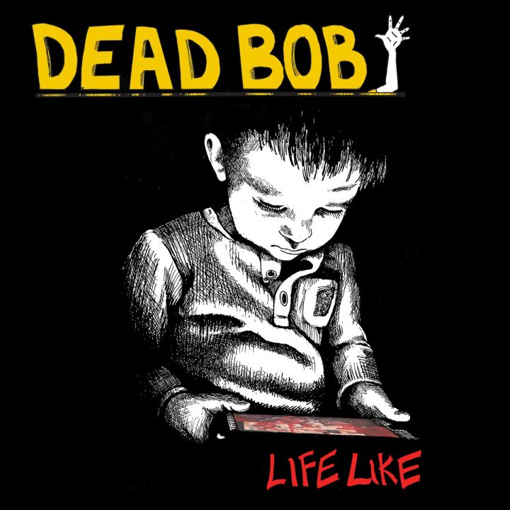 Dead Bob – Life Like LP