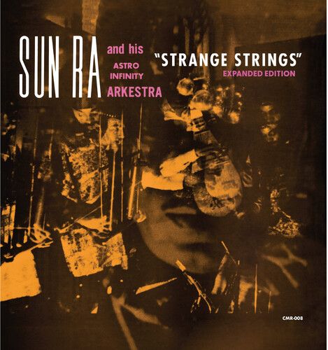 Sun Ra &amp; His Astro Infinity Arkestra – Strange Strings [Expanded Edition] LP