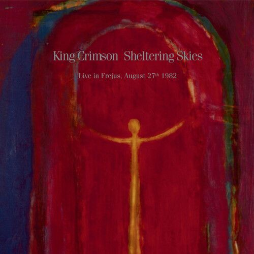 King Crimson – Sheltering Skies (Live In Fréjus, August 27th 1982) CD