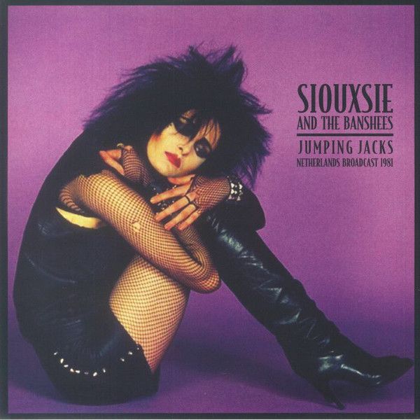 Siouxsie And The Banshees – Jumping Jacks (Netherlands Broadcast 1981) LP clear