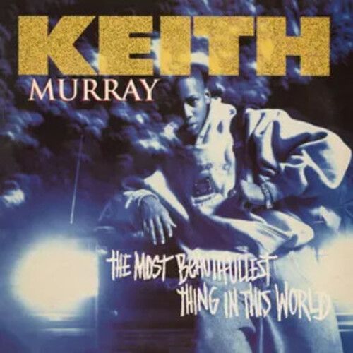 Keith Murray – The Most Beautifullest Thing In This World LP 30th anniversary