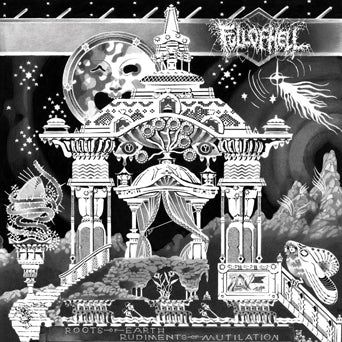 Full Of Hell – Roots Of Earth / Rudiments Of Mutilation LP