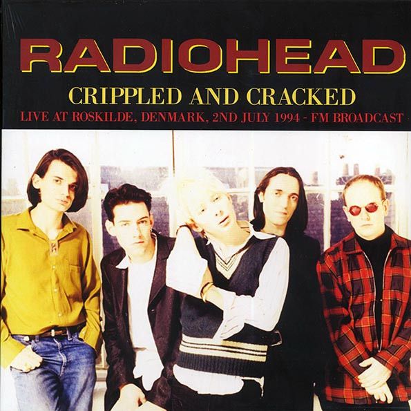 Radiohead – Crippled And Cracked: Live At Roskilde, Denmark, 2nd July 1994 LP