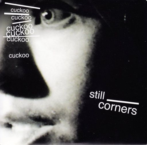 Still Corners – Cuckoo 7&quot;