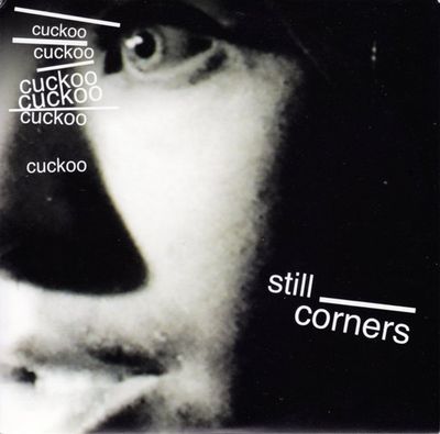 Still Corners – Cuckoo 7&quot;