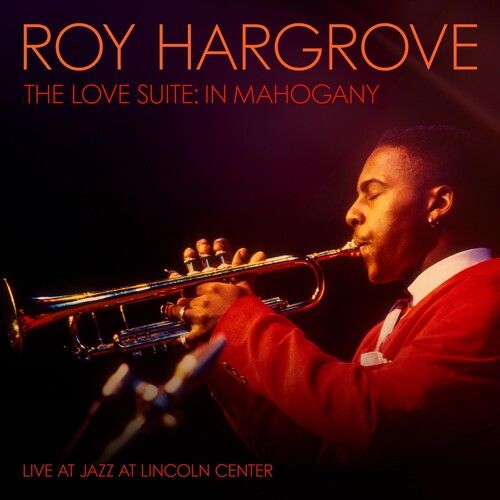 Roy Hargrove – The Love Suite: In Mahogany (Live At Jazz At Lincoln Center) LP