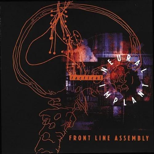 Front Line Assembly – Tactical Neural Implant LP