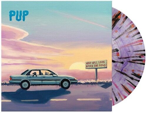 Pup – Who Will Look After The Dogs?  LP purple w/ pink and orange splatter