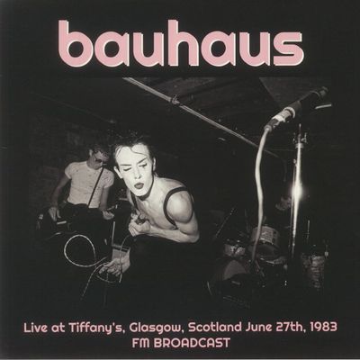 Bauhaus – Live At Tiffany&#39;s, Glasgow, Scotland June 27th, 1983 FM Broadcast LP