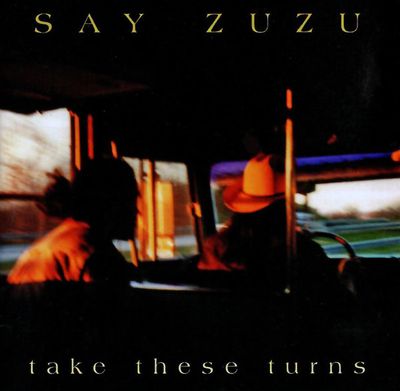 Say Zuzu -– Take These Turns CD