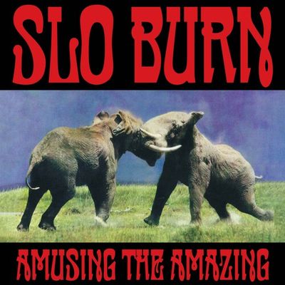 Slo Burn -- Amusing The Amazing EP