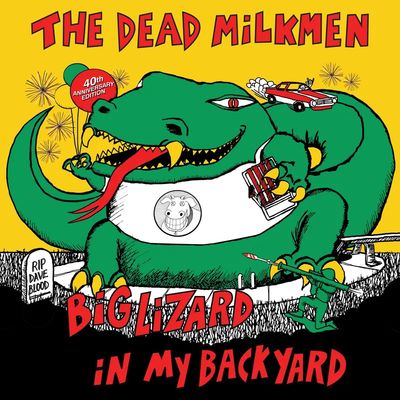Dead Milkmen -- Big Lizard in My Backyard (40th Anniversary) LP