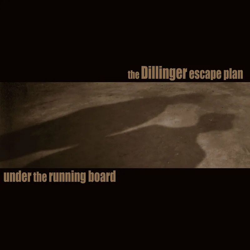 Dillinger Escape Plan -- Under the Running Board 7&quot; vinyl