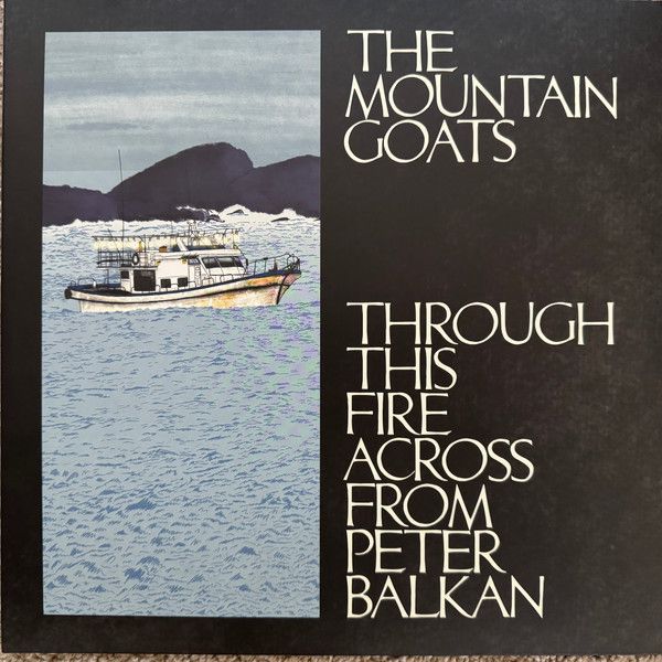 Mountain Goats – Through This Fire Across From Peter Balkan LP blue
