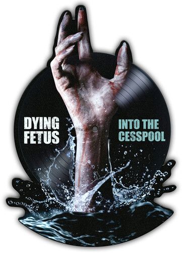 Dying Fetus – Into The Cesspool 7" vinyl picture disc